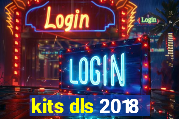 kits dls 2018